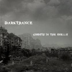 Darktrance : Ghosts in the Shells